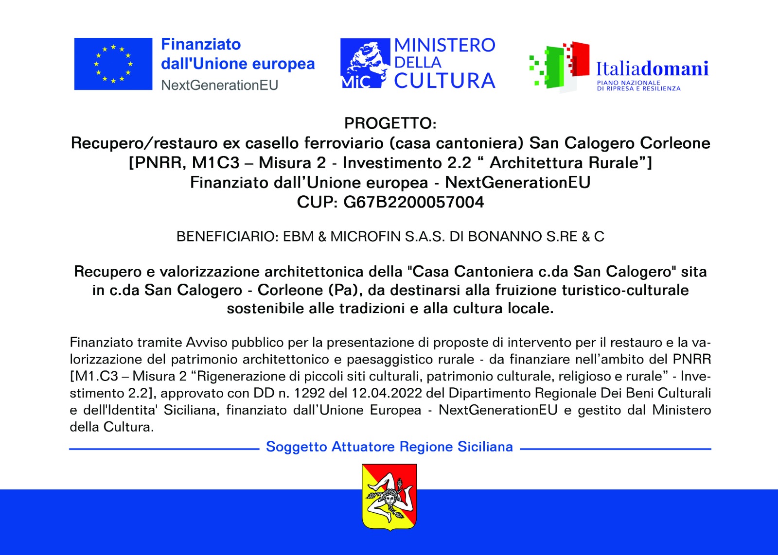 Targa istituzionale del progetto: loghi Unione Europea NextGenerationEU, Ministero della Cultura, Italiadomani PNRR; CUP G67B2200057004; beneficiario EBM & Microfin S.a.s. di Bonanno S.re & C.; soggetto attuatore Regione Siciliana